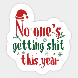 No one's getting shit this year Sticker